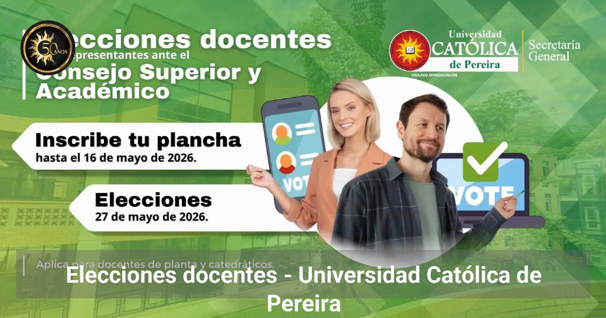 Elecciones docentes - Universidad Católica de Pereira